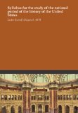 Syllabus for the study of the national period of the history of the United States
