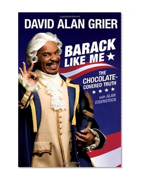 Barack Like Me: The Chocolate-Covered Truth (Touchstone Books)