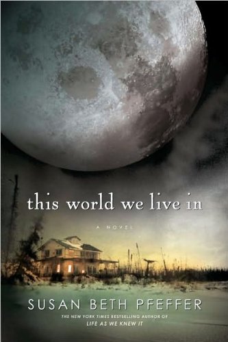 Susan Beth Pfeffer'sThis World We Live In (The Last Survivors, Book 3) [Hardcover](2010)