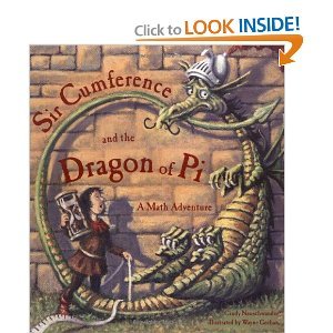 Sir Cumference and the Dragon of Pi byNeuschwander