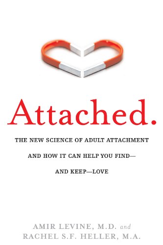 Book Cover Attached: The New Science of Adult Attachment and How It Can Help You Find-and Keep-Love