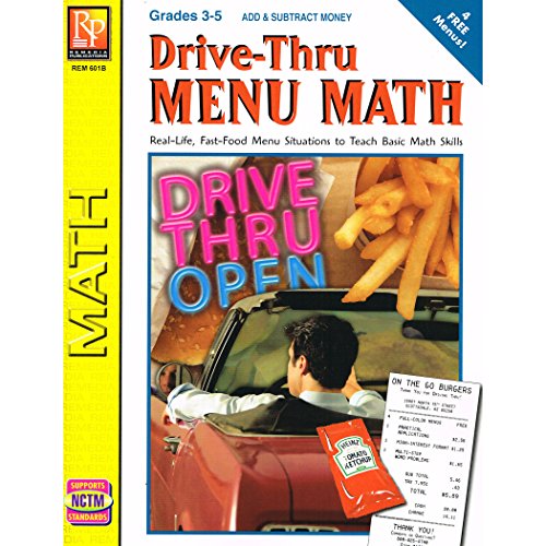 Drive-Thru Menu Math: Real-Life, Fast-Food Menu Situations to Teach Basic Math Skills, Grades 3-5 (Add & Subtract Money)