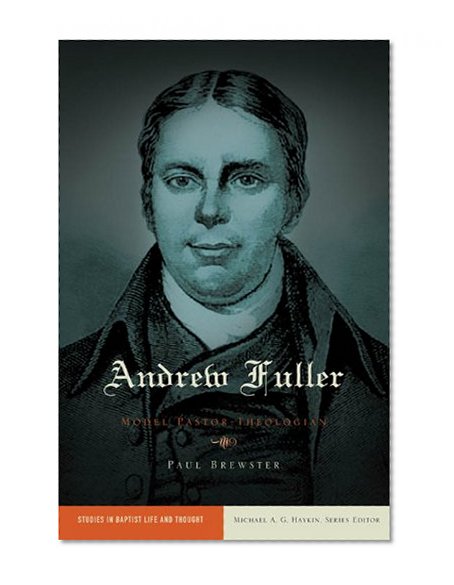 Andrew Fuller (Baptist Thought and Life)