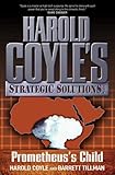 Prometheus's Child: Harold Coyle's Strategic Solutions, Inc.