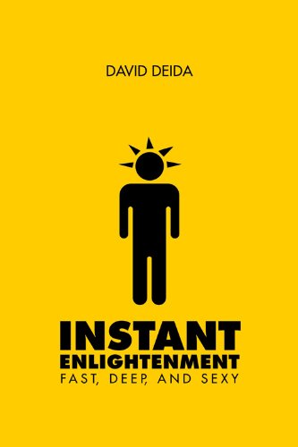 Instant Enlightenment: Fast, Deep and Sexy