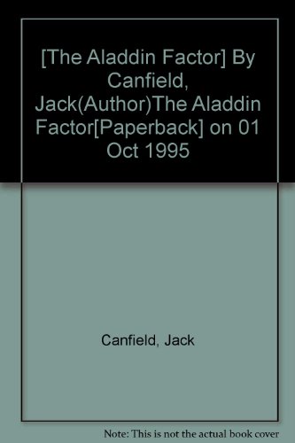 [The Aladdin Factor] By Canfield, Jack(Author)The Aladdin Factor[Paperback] on 01 Oct 1995
