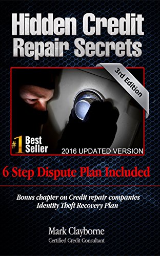 Hidden Credit Repair Secrets - Step-by-Step 6 Letter Dispute Plan Included:: Credit Repair Strategies They Don't Want You To Know (Third Edition Book 3)
