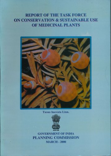 Report of the Task Force on Conservation & Sustainable Use of Medicinal Plants