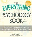 The Everything Psychology Book: Explore the human psyche and understand why we do the things we do (EverythingÂ®)