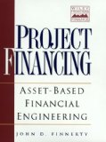 Project Financing: Asset-Based Financial Engineering