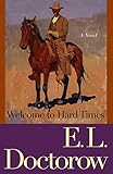 Welcome to Hard Times: A Novel