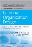 Leading Organization Design: How to Make Organization Design Decisions to Drive the Results You Want