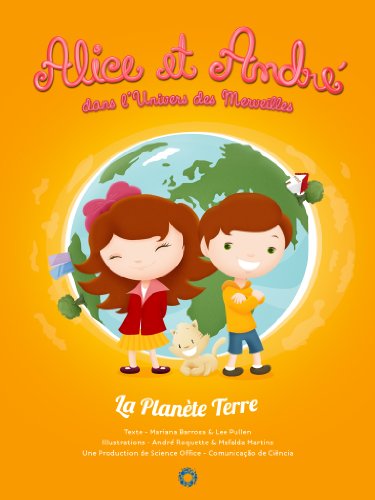 Alice et AndrÃ© dans l'Univers des Merveilles: La PlanÃ¨te Terre (French Edition)