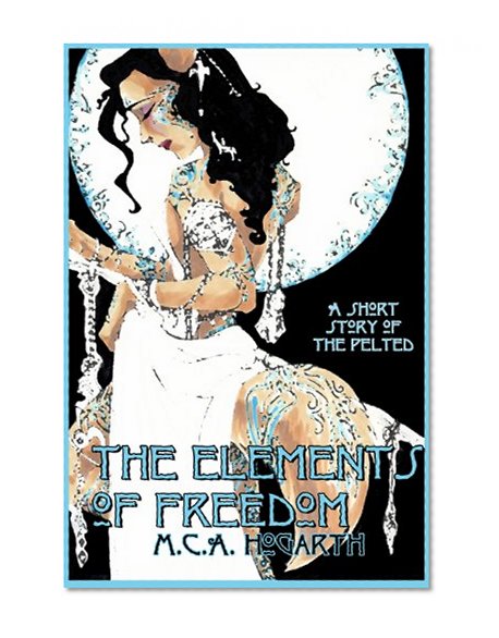 The Elements of Freedom (Pelted Shorts 3)