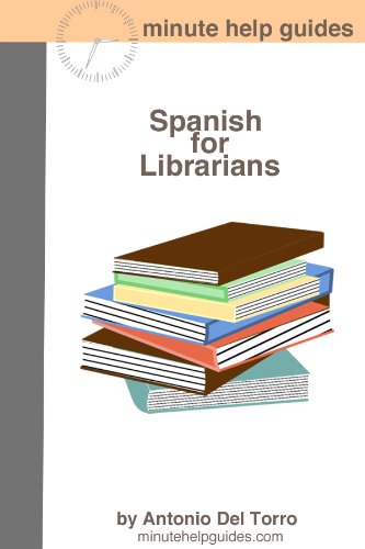 Spanish for Librarians: Essential Power Words and Phrases for Workplace Survival