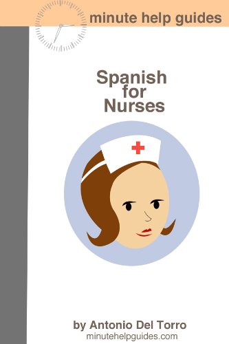 Spanish for Nurses: Essential Power Words and Phrases for Workplace Survival