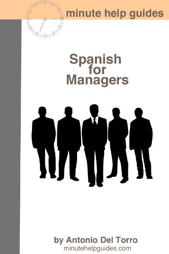 Spanish for Managers: Essential Power Words and Phrases for Workplace Survival