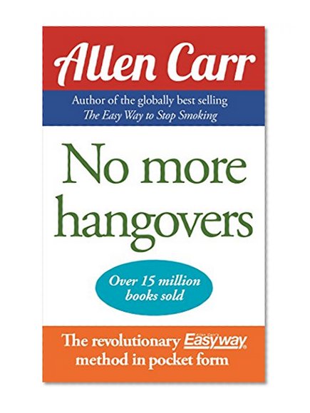Allen Carr's No More Hangovers