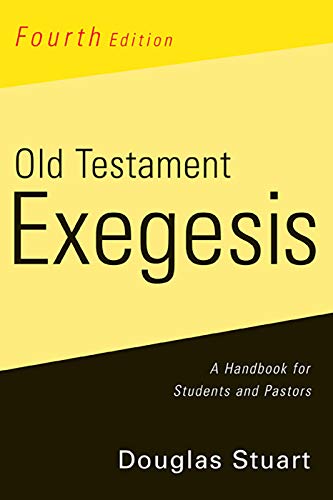 Book Cover Old Testament Exegesis, Fourth Edition: A Handbook for Students and Pastors