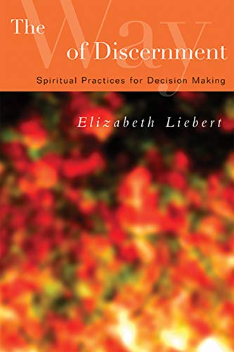 The Way of Discernment: Spiritual Practices for Decision Making