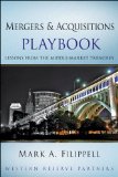 Mergers and Acquisitions Playbook: Lessons from the Middle-Market Trenches (Wiley Professional Advisory Services)