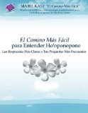 El Camino MÃ¡s FÃ¡cil Para Entender Ho'oponopono (El Camino MÃ¡s FÃ¡cil Para Entender Ho'oponopono) (Spanish Edition)