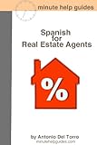 Spanish for Real Estate Agents: Essential Power Words and Phrases for Workplace Survival