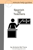 Spanish for Teachers: Essential Power Words and Phrases for Workplace Survival