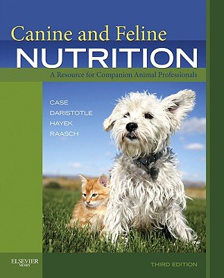 Canine and Feline Nutrition: A Resource for Companion Animal ProfessionalsÂ Â  [CANINE & FELINE NUTRITION 3/E] [Paperback]