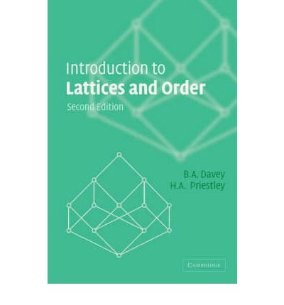 By B. A. Davey Introduction to Lattices and Order (2nd Edition)