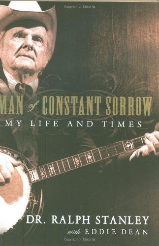 Man of Constant Sorrow: My Life and Times