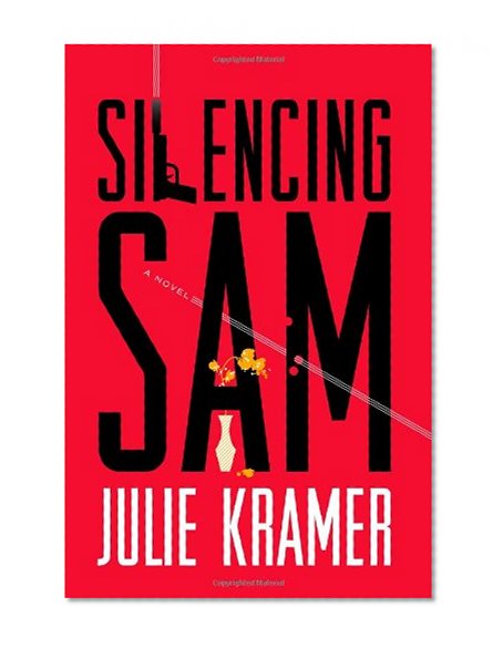 Silencing Sam: A Novel (Riley Spartz)