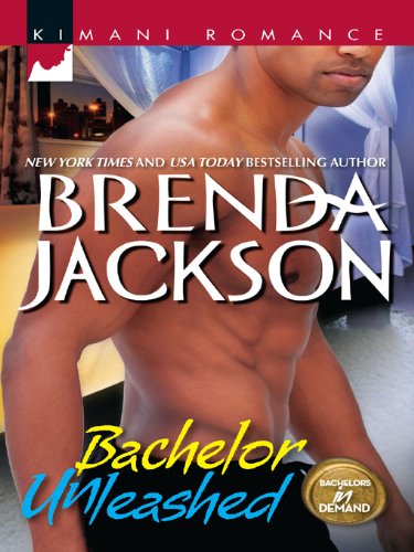 Bachelor Unleashed (Bachelors in Demand Book 2)