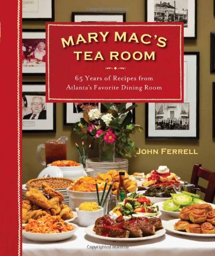 BY Ferrell, John ( Author ) [ MARY MAC'S TEA ROOM: 65 YEARS OF RECIPES FROM ATLANTA'S FAVORITE DINING ROOM - ] Jul-2010 [ Hardcover ]