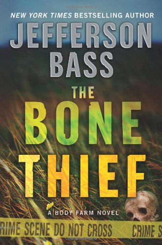 The Bone Thief: A Body Farm Novel (Body Farm Novels)