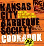 The Kansas City Barbeque Society Cookbook: 25th Anniversary Edition