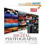 LIFE Guide to Digital Photography: Everything You Need to Shoot Like the Pros [Paperback]