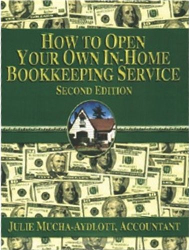 How to Open your own In-Home Bookkeeping Service 2nd Edition