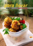 Cocina para llevar. Especial cocina mediterránea (Spanish Edition)
