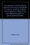 the ancestry of ole gilberg and his wife dagny sandstad of ytteroy, norway and the descendants to 1865 of his grandparents and her great-grandparents