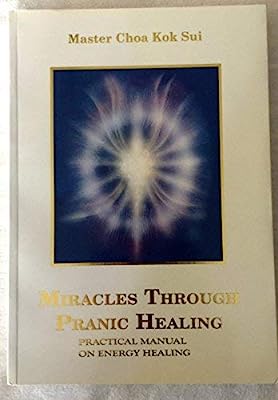 Book Cover Miracles Through Pranic Healing (Latest Edition) (Practical Manual on Energy Healing, Pranic Healing)