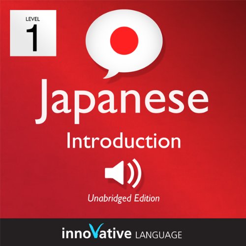 Learn Japanese - Level 1: Introduction to Japanese, Volume 1: Lessons 1-25