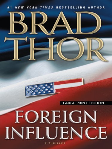 Foreign Influence (Thorndike Press Large Print Core Series) (Large Print) By Brad Thor