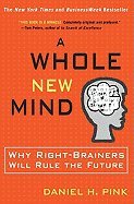 A Whole New Mind Moving From Information Age To Conceptual Age [HC,2005]
