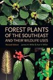 Forest Plants Of Southeast And Their Wildlife Uses [PB,2005]