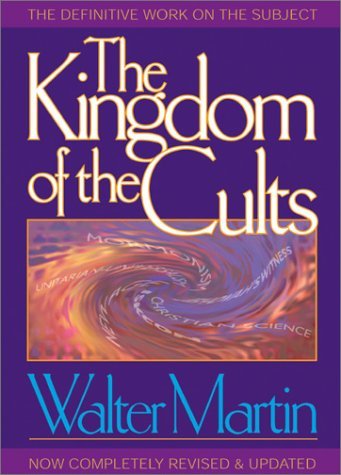 By Walter Martin The Kingdom of the Cults (Revised and Updated 1997 Edition) [Paperback]