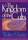 By Walter Martin The Kingdom of the Cults (Revised and Updated 1997 Edition) [Paperback]