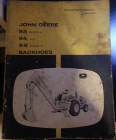 John Deere 93 Series A, 94, and 95 Series A Backhoes: Operator's Manual (OM-U41396)