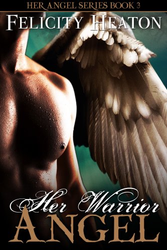 Her Warrior Angel (Her Angel Romance Series Book 3)