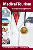 Medical Tourism: An International Healthcare Guide For Insurers, Employers and Governments